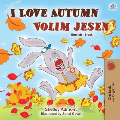 J'aime l'automne (livre bilingue anglais-serbe pour enfants - alphabet latin) - I Love Autumn (English Serbian Bilingual Book for Kids - Latin alphabet)