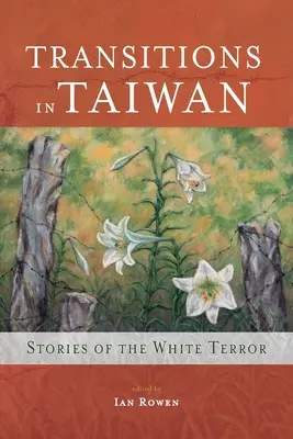 Transitions à Taïwan : Histoires de la terreur blanche - Transitions in Taiwan: Stories of the White Terror