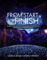 Du début à la fin : Un guide pratique pour devenir un scientifique en psychologie et en neurosciences - From Start to Finish: A Practical Guide to Becoming a Scientist in Psychology and Neuroscience