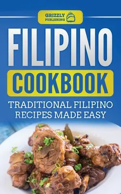 Livre de cuisine philippine : Recettes traditionnelles philippines faciles à préparer - Filipino Cookbook: Traditional Filipino Recipes Made Easy