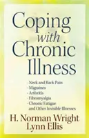 Faire face à une maladie chronique : *Douleurs au cou et au dos *Migraines *Arthrite *Fibromyalgie *Fatigue chronique *Et autres maladies invisibles - Coping with Chronic Illness: *Neck and Back Pain *Migraines *Arthritis *Fibromyalgia*chronic Fatigue *And Other Invisible Illnesses