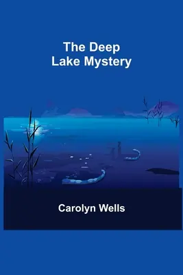 Le mystère du lac profond - The Deep Lake Mystery