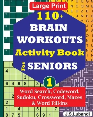 110+ BRAIN WORKOUTS Cahier d'activités pour SENIORS ; Vol.1 - 110+ BRAIN WORKOUTS Activity Book for SENIORS; Vol.1