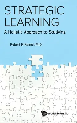 L'apprentissage stratégique : Une approche holistique de l'étude - Strategic Learning: A Holistic Approach to Studying