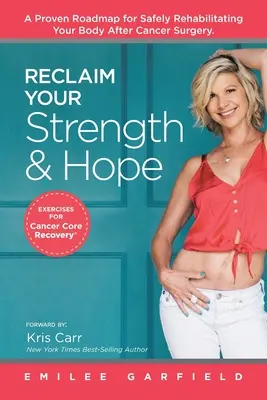 Reprenez votre force et votre espoir : Exercices pour le rétablissement du cœur du cancer - Reclaim Your Strength and Hope: Exercises for Cancer Core Recovery