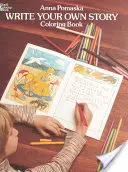 Ecrivez votre propre histoire : livre à colorier - Write Your Own Story Coloring Book