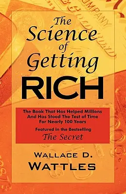 La science de l'enrichissement : telle qu'elle apparaît dans le best-seller « Le secret de Rhonda Byrne ». - The Science of Getting Rich: As Featured in the Best-Selling 'The Secret by Rhonda Byrne'