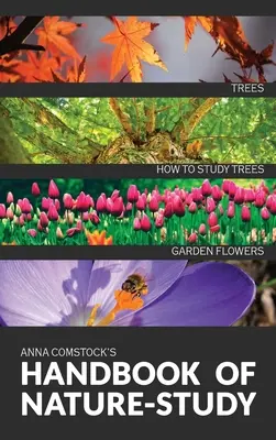Le manuel d'étude de la nature en couleur - Arbres et fleurs de jardin - The Handbook Of Nature Study in Color - Trees and Garden Flowers