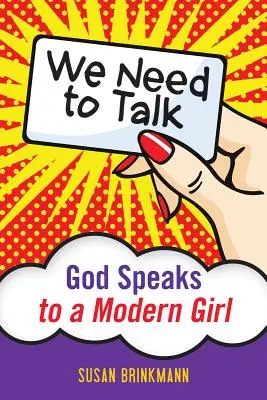 Nous devons parler : Dieu parle à une fille moderne - We Need to Talk: God Speaks to a Modern Girl