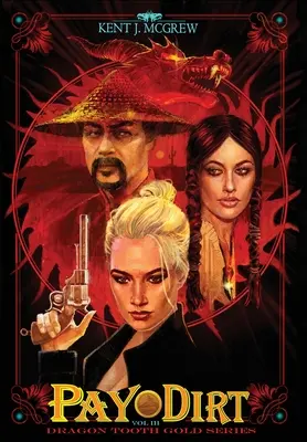 Pay Dirt : Volume III - Dragon Tooth Gold Series - Pay Dirt: Volume III - Dragon Tooth Gold Series