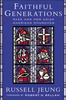 Générations fidèles : La race et les nouvelles églises asiatiques américaines - Faithful Generations: Race and New Asian American Churches