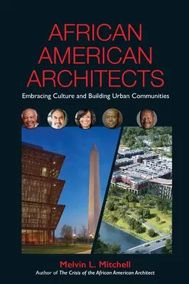 Architectes afro-américains : Intégrer la culture et construire des communautés urbaines - African American Architects: Embracing Culture and Building Urban Communities