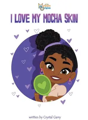 J'aime ma peau moka - I Love My Mocha Skin