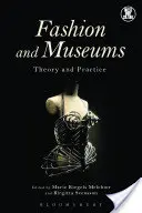 La mode et les musées : Théorie et pratique - Fashion and Museums: Theory and Practice