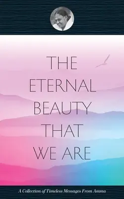 La beauté éternelle que nous sommes - The Eternal Beauty That We Are