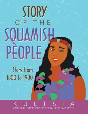 Histoire du peuple Squamish : Histoire de 1800 à 1900 - Story of the Squamish People: Story from 1800 to 1900