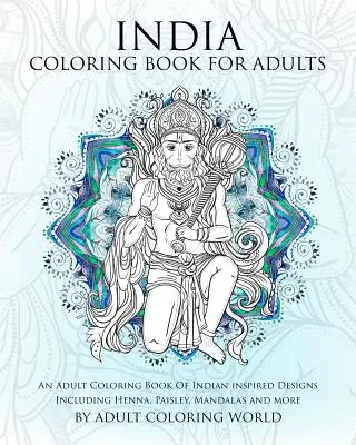 India Coloring Book For Adults : Un livre de coloriage pour adultes avec des motifs d'inspiration indienne, y compris le henné, le pastel, les mandalas et plus encore. - India Coloring Book For Adults: An Adult Coloring Book Of Indian inspired Designs Including Henna, Paisley, Mandalas and more