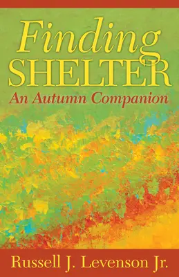 Trouver un abri : Un compagnon d'automne - Finding Shelter: An Autumn Companion