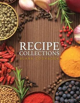 Collections de recettes (livre de cuisine vierge) - Recipe Collections (Blank Cookbook)