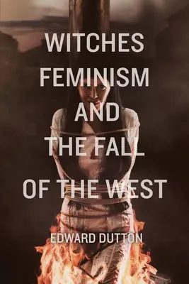 Sorcières, féminisme et chute de l'Occident - Witches, Feminism, and the Fall of the West