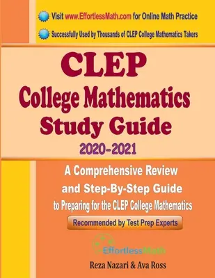 CLEP College Mathematics Study Guide 2020 - 2021 : Une révision complète et un guide étape par étape pour se préparer à l'examen de mathématiques CLEP College. - CLEP College Mathematics Study Guide 2020 - 2021: A Comprehensive Review and Step-By-Step Guide to Preparing for the CLEP College Mathematics