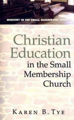 L'éducation chrétienne dans l'église à petits effectifs - Christian Education in the Small Membership Church
