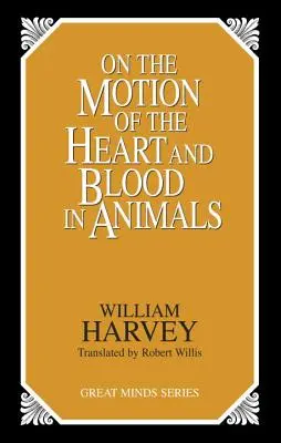 Sur le mouvement du cœur et du sang chez les animaux - On the Motion of the Heart and Blood in Animals