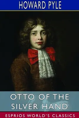 Otto de la main d'argent (Esprios Classics) - Otto of the Silver Hand (Esprios Classics)