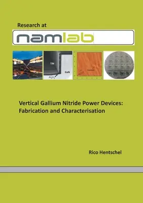 Appareils de puissance verticaux au nitrure de gallium : Fabrication et caractérisation - Vertical Gallium Nitride PowerDevices: Fabrication and Characterisation