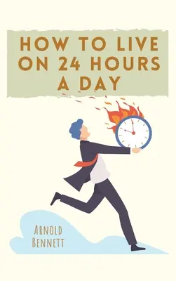 Comment vivre 24 heures par jour - How to Live on 24 Hours a Day