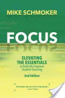 Focus : L'essentiel pour améliorer radicalement l'apprentissage des élèves - Focus: Elevating the Essentials to Radically Improve Student Learning