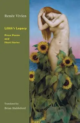 L'héritage de Lilith : Poèmes en prose et nouvelles - Lilith's Legacy: Prose Poems and Short Stories