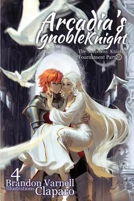 Arcadia's Ignoble Knight, Volume 4 : : Le tournoi du chevalier de la sorcière, partie II - Arcadia's Ignoble Knight, Volume 4: : The Sorceress' Knight's Tournament Part II