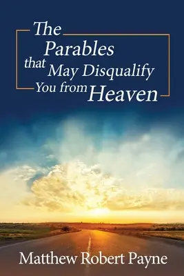 Les paraboles qui peuvent vous exclure du paradis - The Parables that May Disqualify You from Heaven