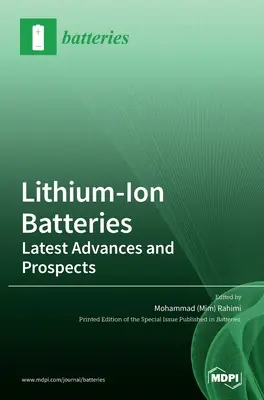 Batteries au lithium-ion : Dernières avancées et perspectives (Rahimi Mohammad (Mim)) - Lithium-Ion Batteries: Latest Advances and Prospects (Rahimi Mohammad (Mim))