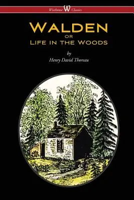 WALDEN ou la vie dans les bois (Wisehouse Classics Edition) - WALDEN or Life in the Woods (Wisehouse Classics Edition)