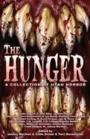 La faim : Une collection d'horreur de l'Utah - The Hunger: A Collection of Utah Horror