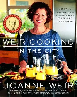 Weir Cooking in the City : Plus de 125 recettes et idées inspirantes pour la vie en ville - Weir Cooking in the City: More Than 125 Recipes and Inspiring Ideas for Rela