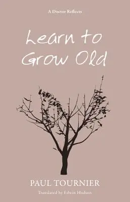 Apprendre à vieillir - Learn to Grow Old