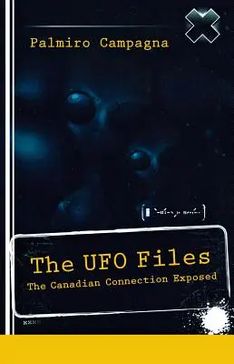 Les dossiers OVNI : La connexion canadienne dévoilée - The UFO Files: The Canadian Connection Exposed