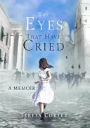 Les yeux qui ont pleuré : Un mémoire - The Eyes That Have Cried: A Memoir