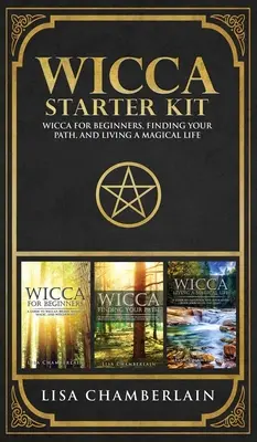 Wicca Starter Kit : Wicca pour les débutants, trouver sa voie et vivre une vie magique - Wicca Starter Kit: Wicca for Beginners, Finding Your Path, and Living a Magical Life