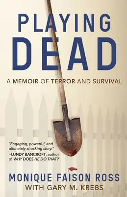 Playing Dead : Mémoire de terreur et de survie - Playing Dead: A Memoir of Terror and Survival