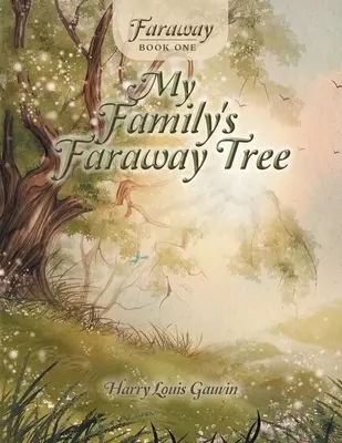 Faraway : Premier livre : L'arbre lointain de ma famille - Faraway: Book One: My Family's Faraway Tree