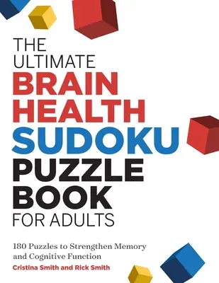 L'ultime livre de puzzles Sudoku pour adultes : 180 puzzles pour renforcer la mémoire et les fonctions cognitives - The Ultimate Brain Health Sudoku Puzzle Book for Adults: 180 Puzzles to Strengthen Memory and Cognitive Function