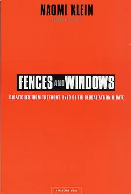 Clôtures et fenêtres : Dispatches from the Front Lines of the Globalization Debate (Dispatches des premières lignes du débat sur la mondialisation) - Fences and Windows: Dispatches from the Front Lines of the Globalization Debate