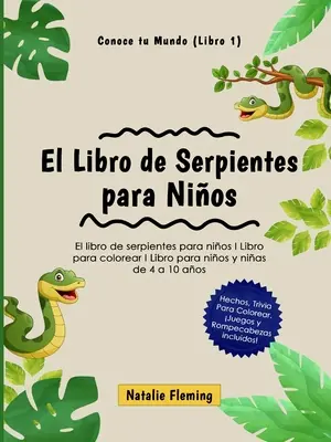 El Libro de Serpientes para Nios : El libro de serpientes para nios I Libro para colorear I Libro para nios y nias de 4 a 10 aos - El Libro de Serpientes para Nios: El libro de serpientes para nios I Libro para colorear I Libro para nios y nias de 4 a 10 aos