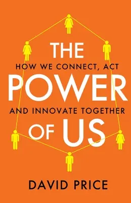 Le pouvoir de nous : comment nous nous connectons, agissons et innovons ensemble - The Power of Us: How we connect, act and innovate together