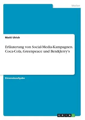 L'élimination des campagnes de médias sociaux. Coca-Cola, Greenpeace et Ben&Jerry's - Erluterung von Social-Media-Kampagnen. Coca-Cola, Greenpeace und Ben&Jerry's