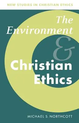 L'environnement et l'éthique chrétienne - The Environment and Christian Ethics